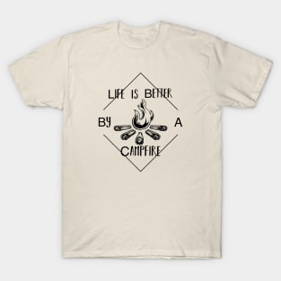 Life Is Better By A Campfire T-Shirt